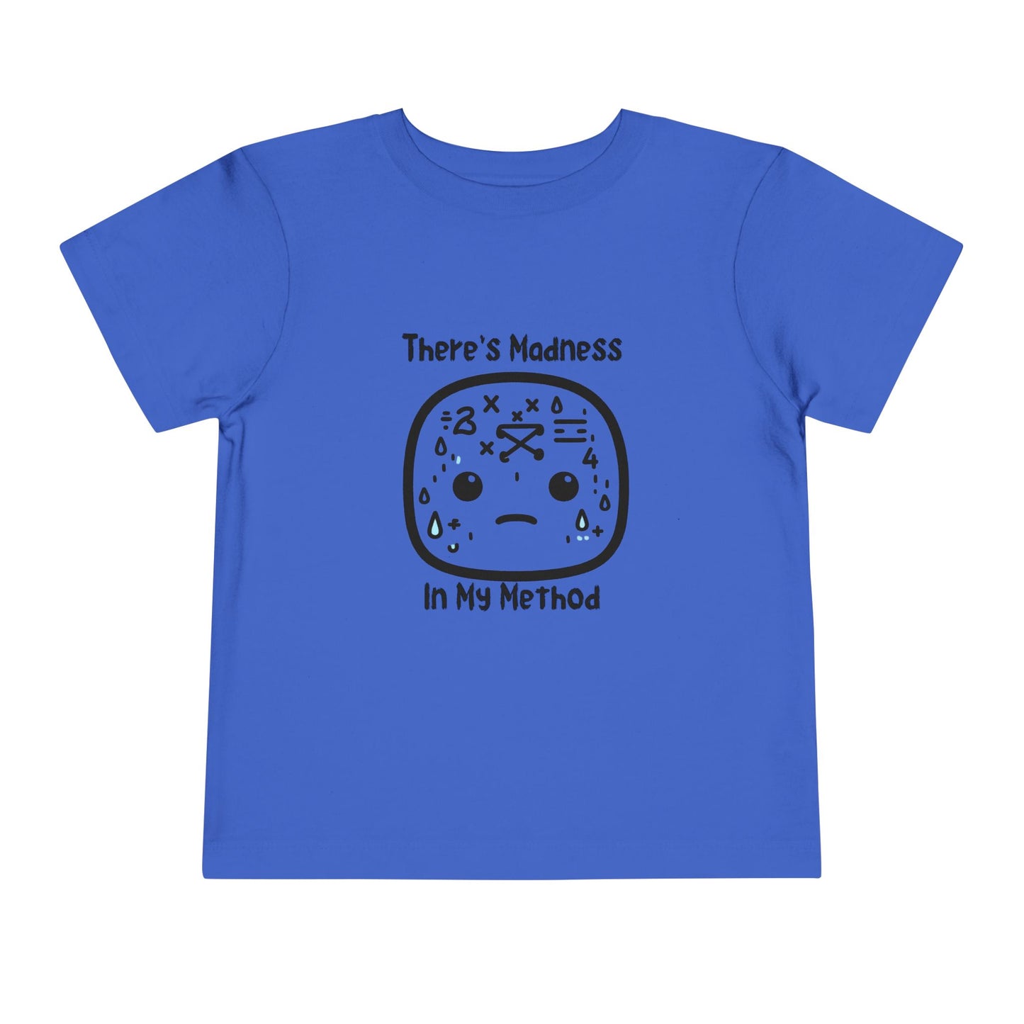 Toddler Short Sleeve Tee - "There's Madness in My Method" Fun Graphic Tee