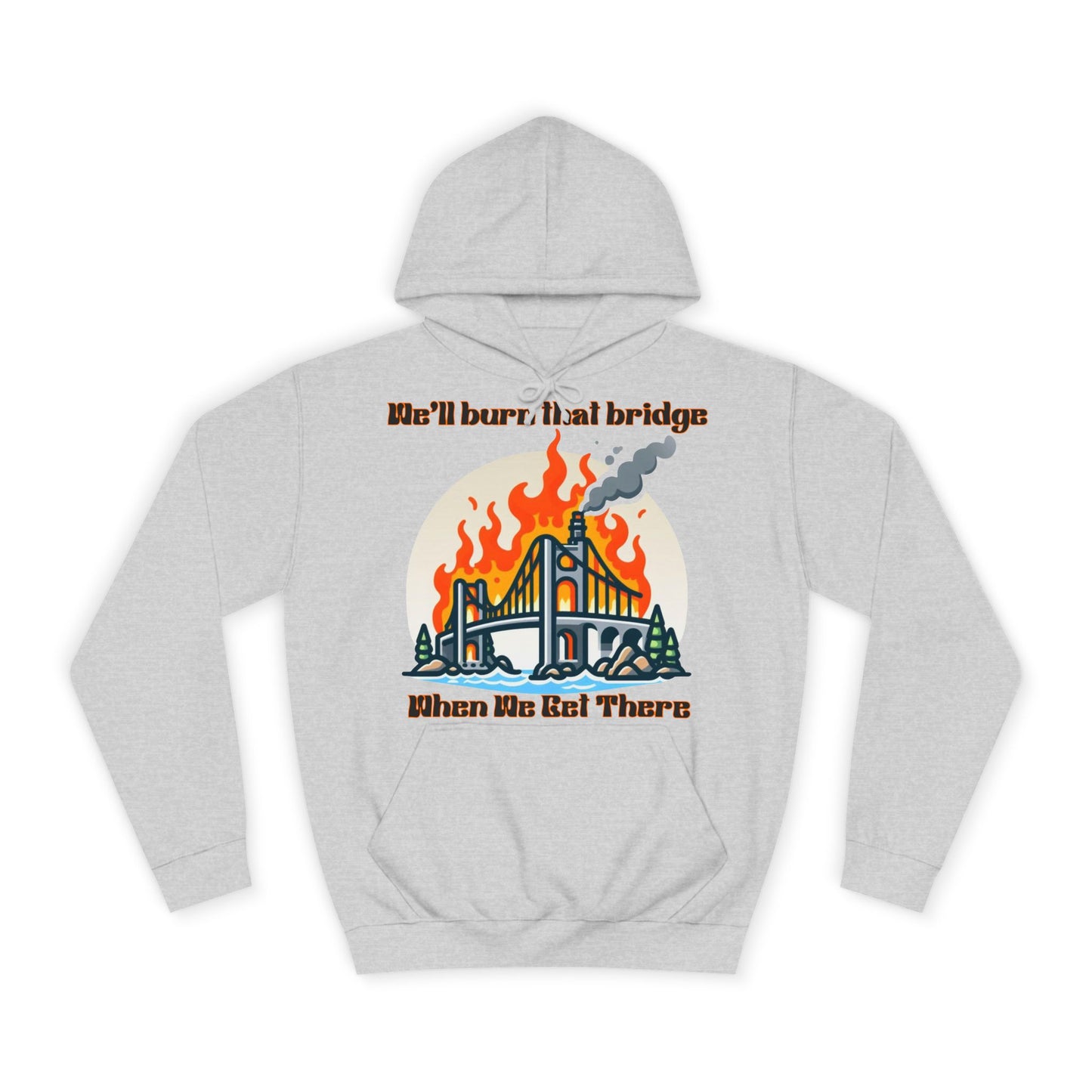 Burning Bridge - Unisex College Hoodie