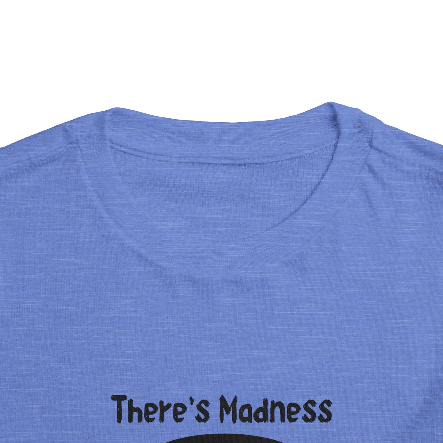 Toddler Short Sleeve Tee - "There's Madness in My Method" Fun Graphic Tee