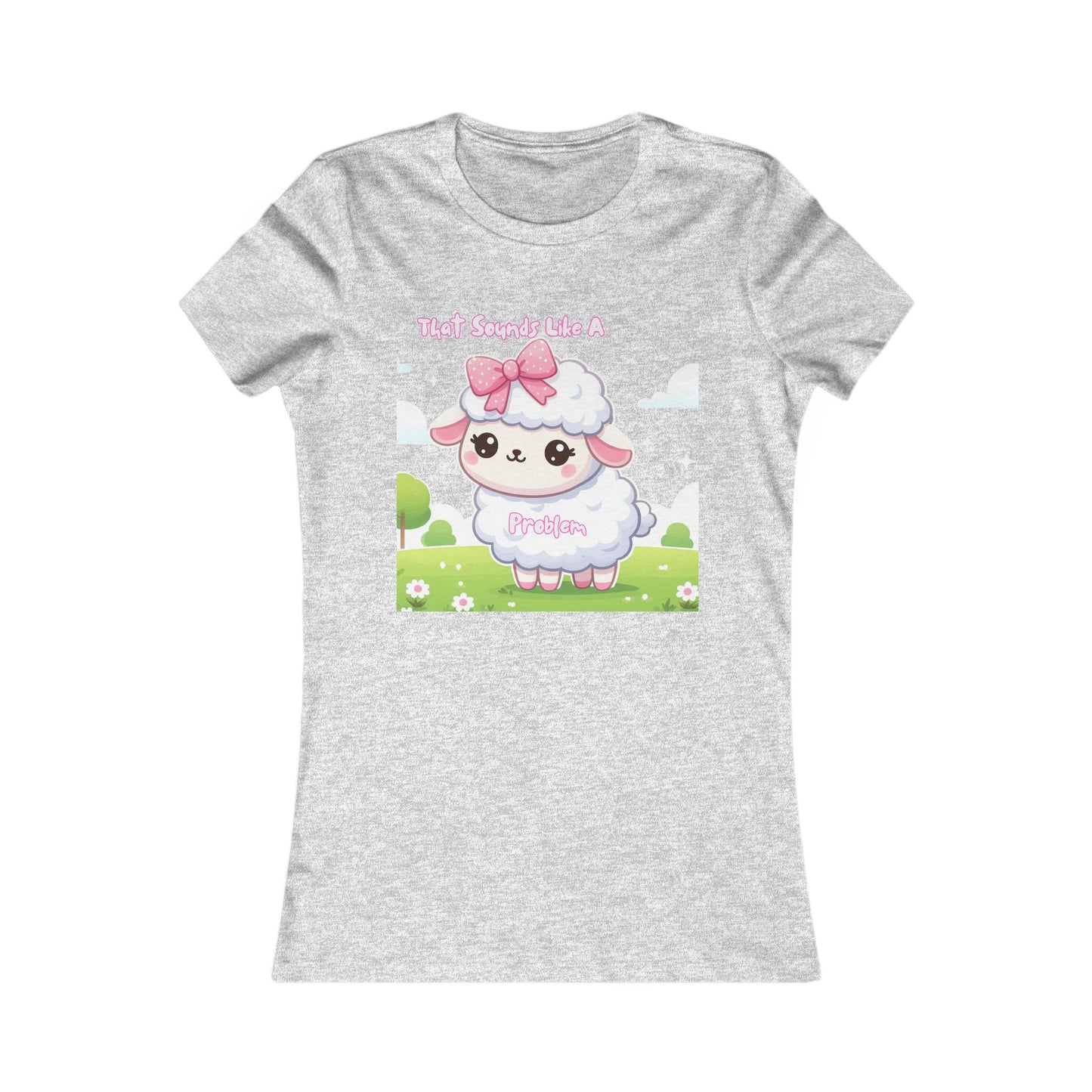 Ewe Problem - Women's Favorite Tee