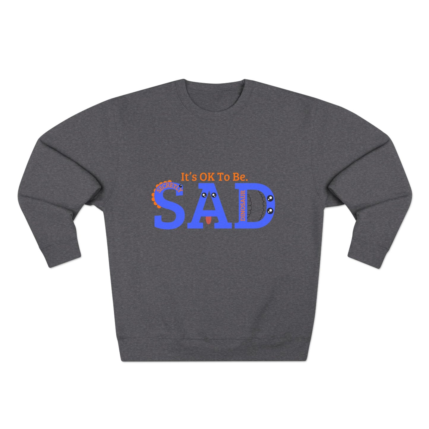 Unisex Crewneck Sweatshirt - "It's OK To Be SAD" Casual Comfort
