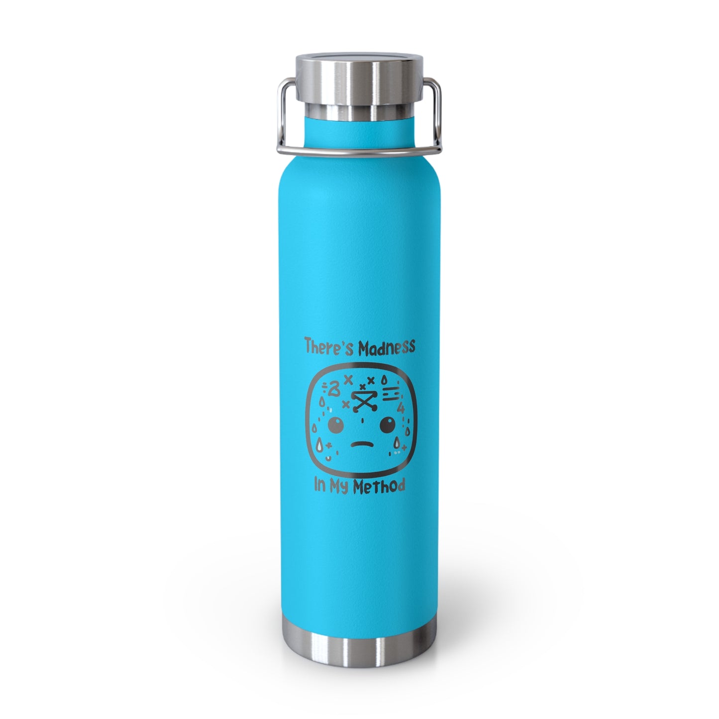 Funny Insulated Water Bottle - 'There's Madness In My Method' - 22oz