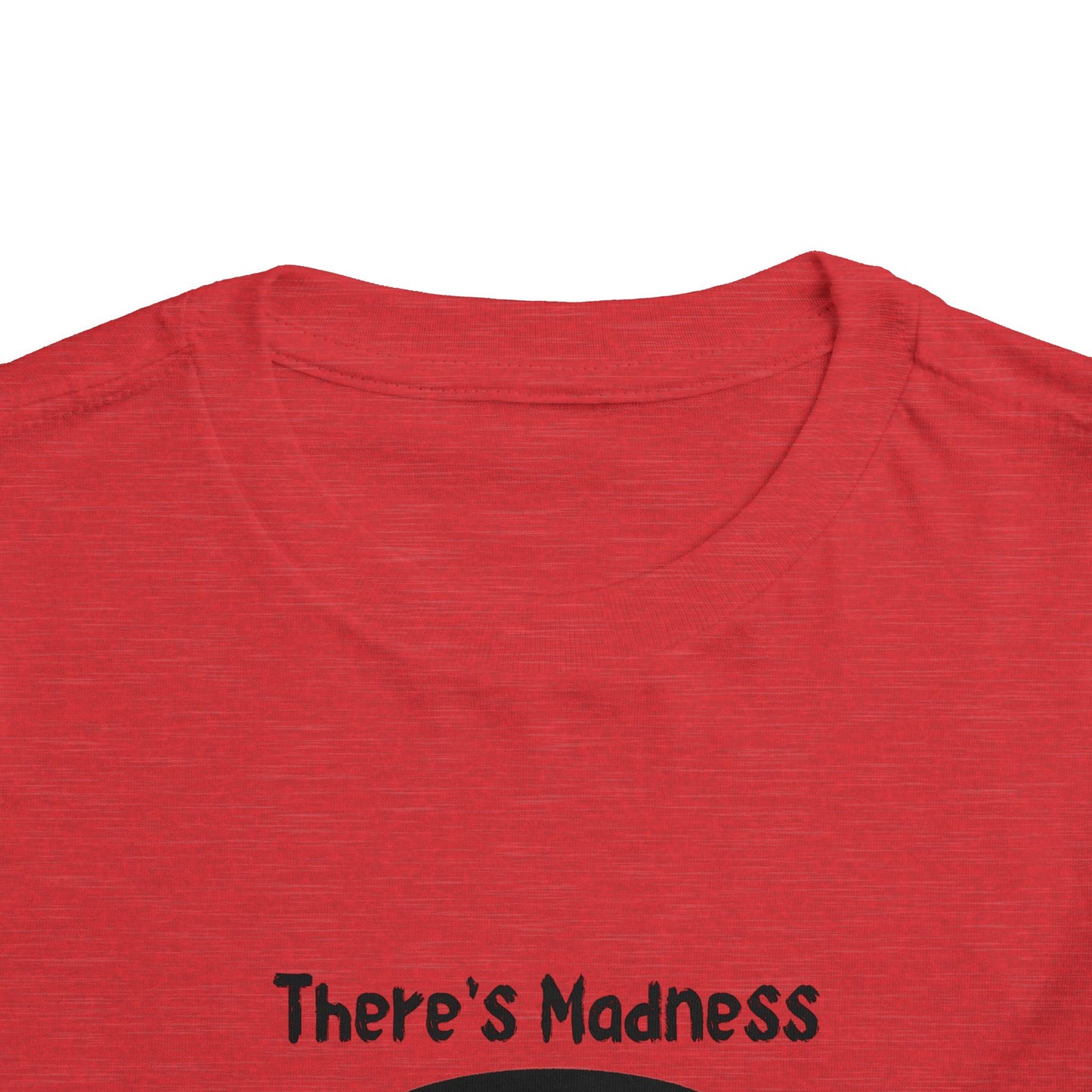 Toddler Short Sleeve Tee - "There's Madness in My Method" Fun Graphic Tee