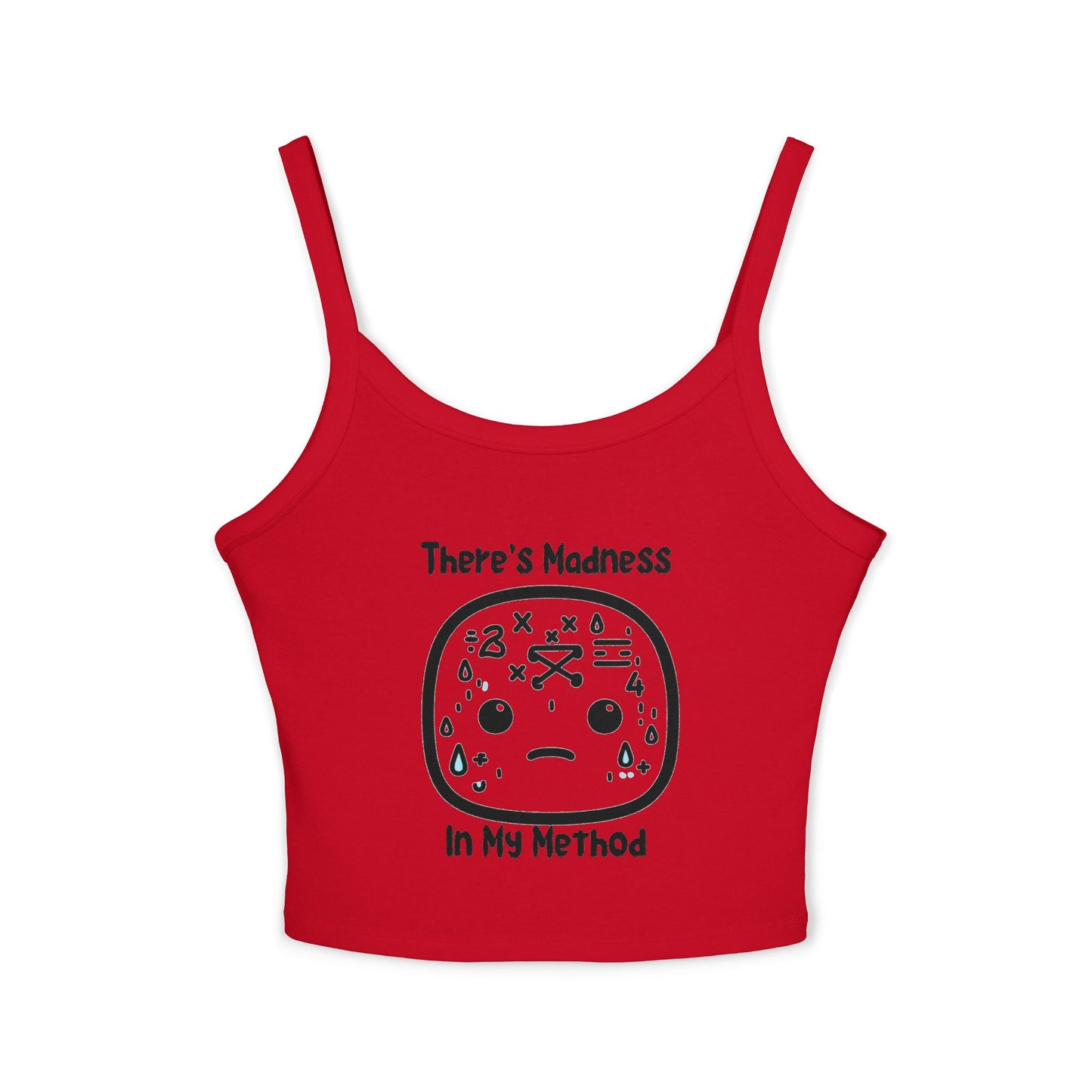 Funny Women's Spaghetti Strap Tank Top - 'There's Madness In My Method'