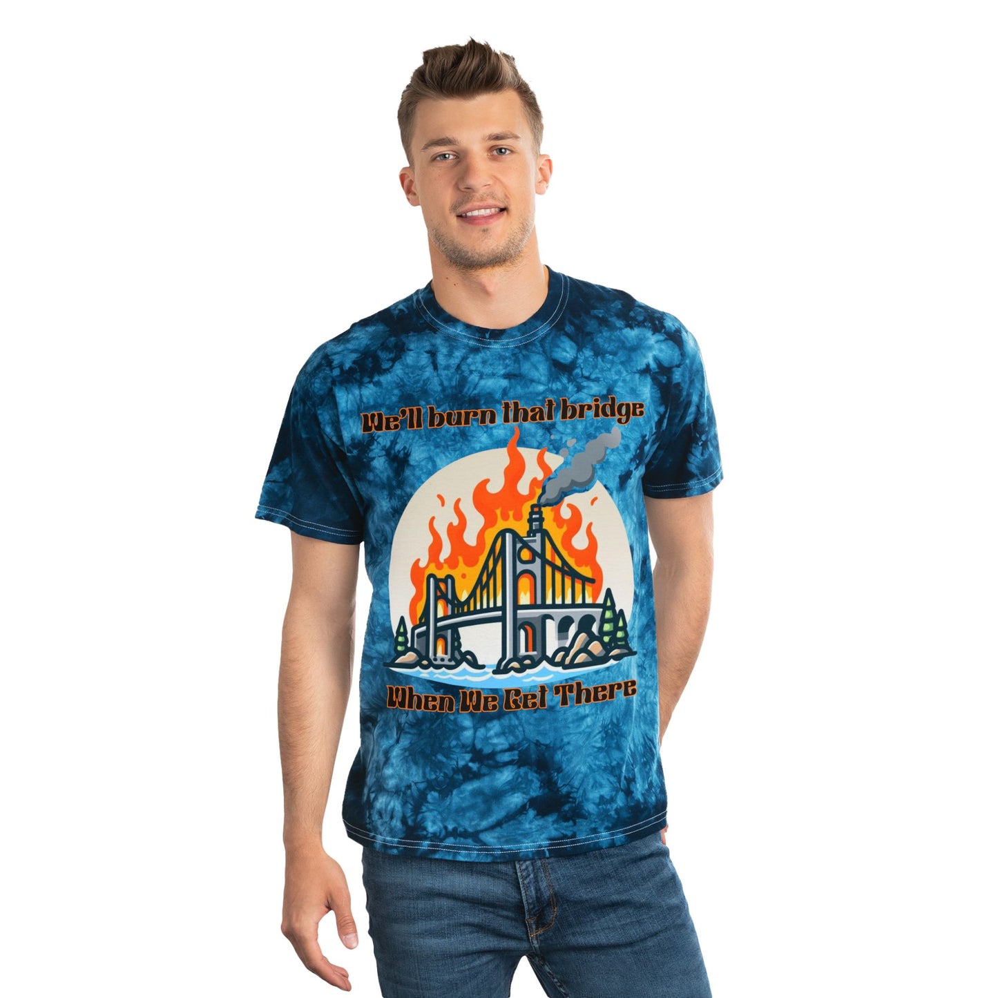 Tie-Dye Graphic Tee - 'We'll Burn That Bridge' Statement Shirt
