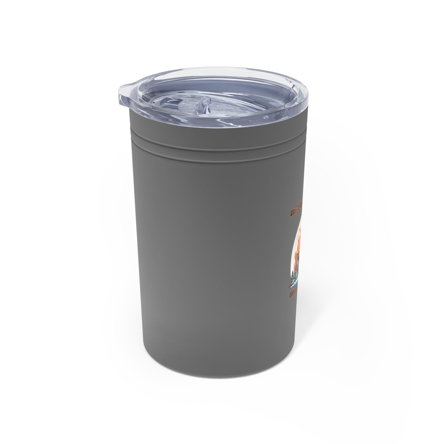 Funny Vacuum Insulated Tumbler - 'We'll Burn That Bridge' - 11oz Coffee Cup