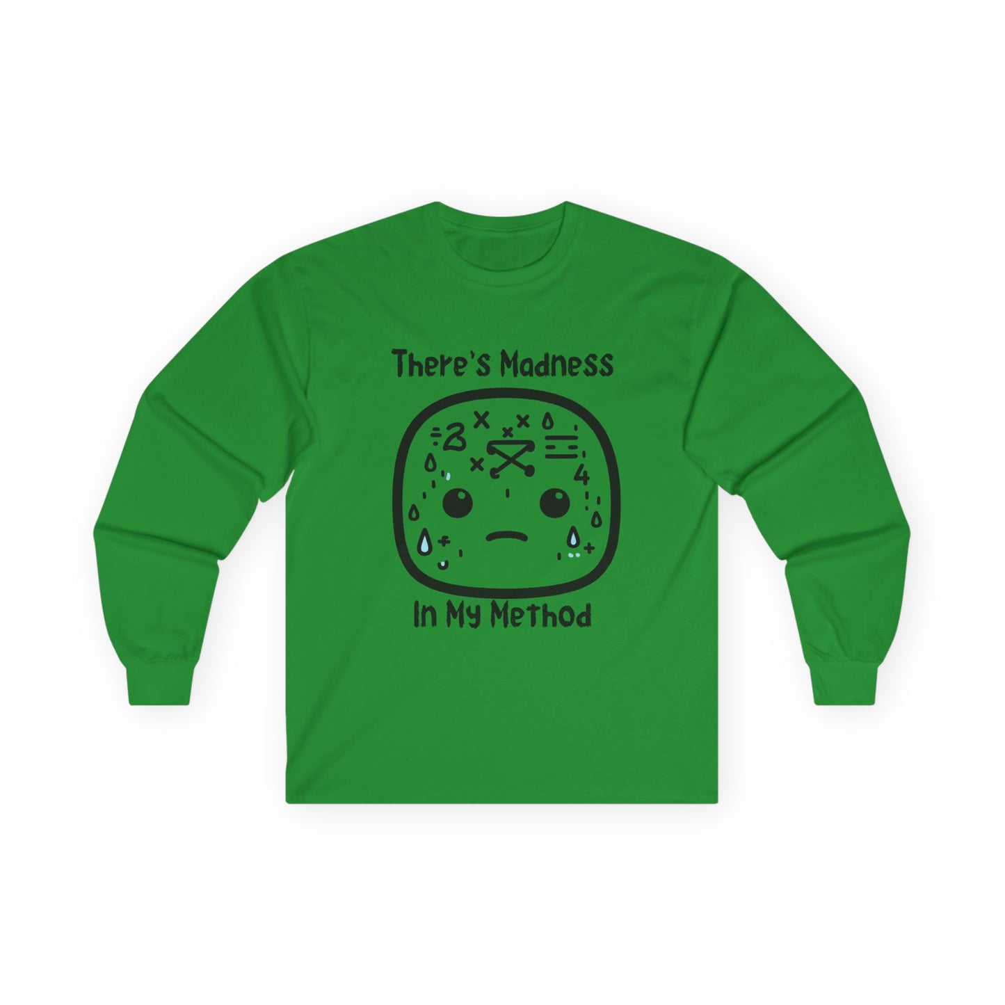 There's Madness in my Method - Unisex Ultra Cotton Long Sleeve Tee