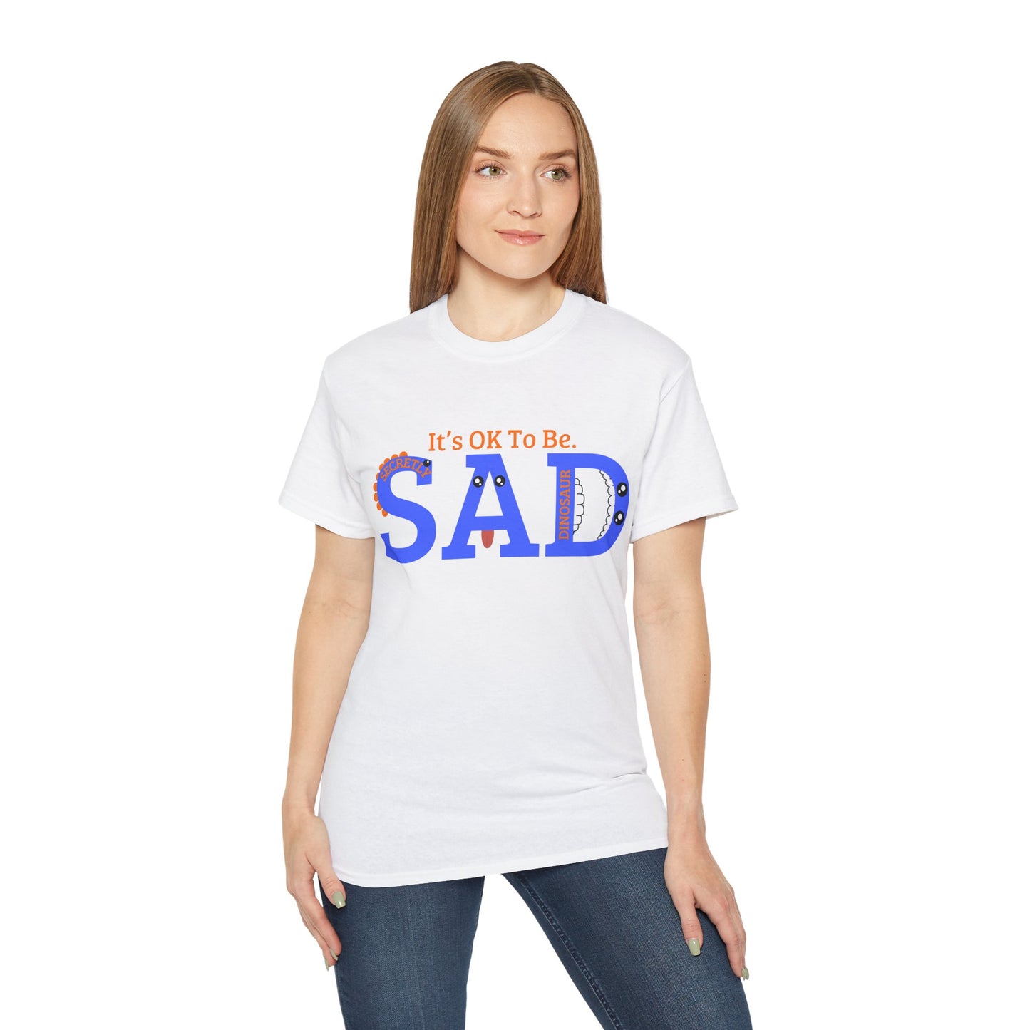 It's OK to be SAD - Secretly a Dinosaur - Unisex Ultra Cotton Tee