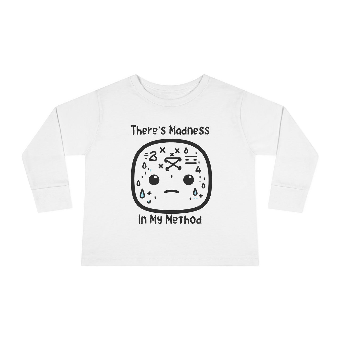 Toddler Long Sleeve Tee - "There's Madness In My Method" - Fun & Playful Tee for Little Ones