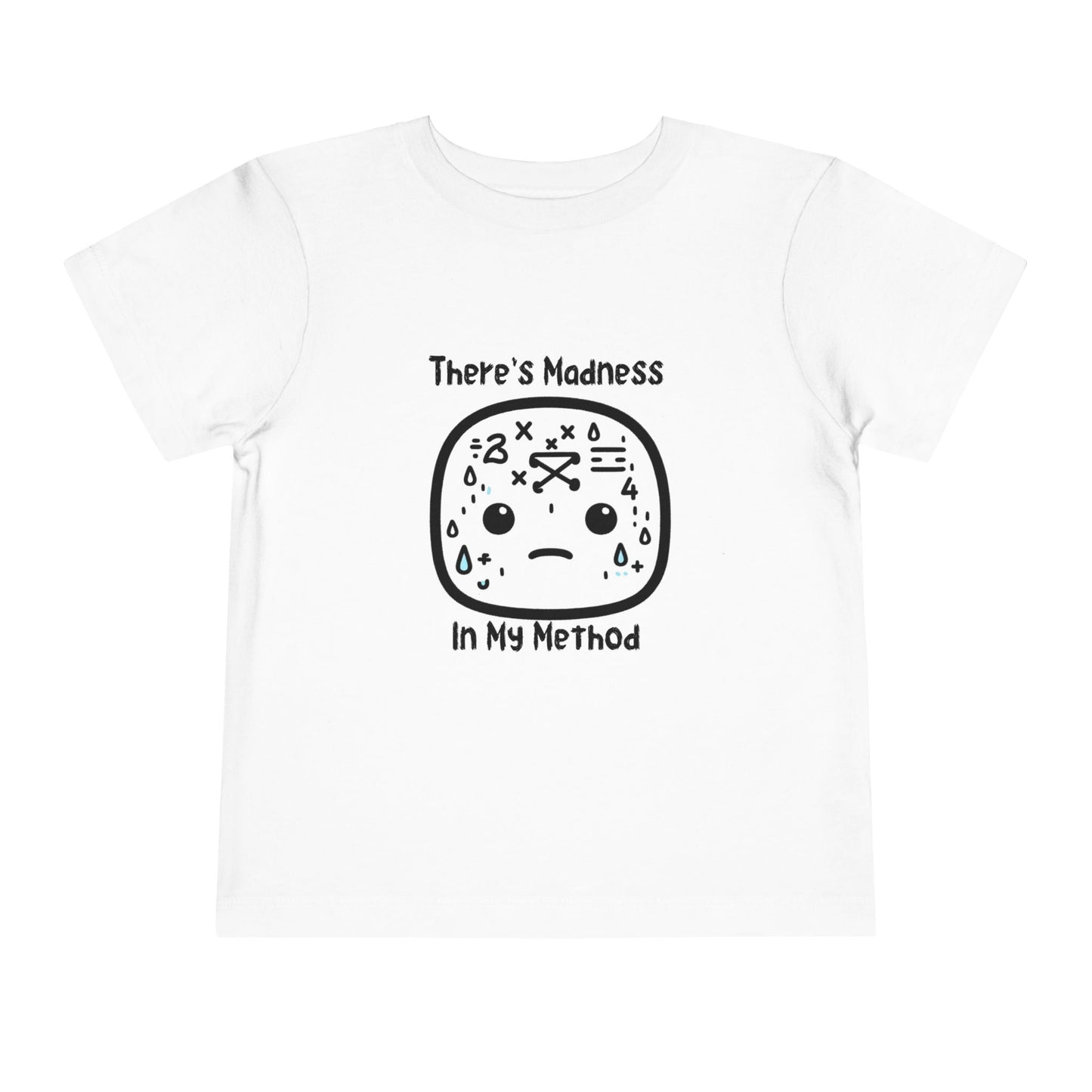 Toddler Short Sleeve Tee - "There's Madness in My Method" Fun Graphic Tee