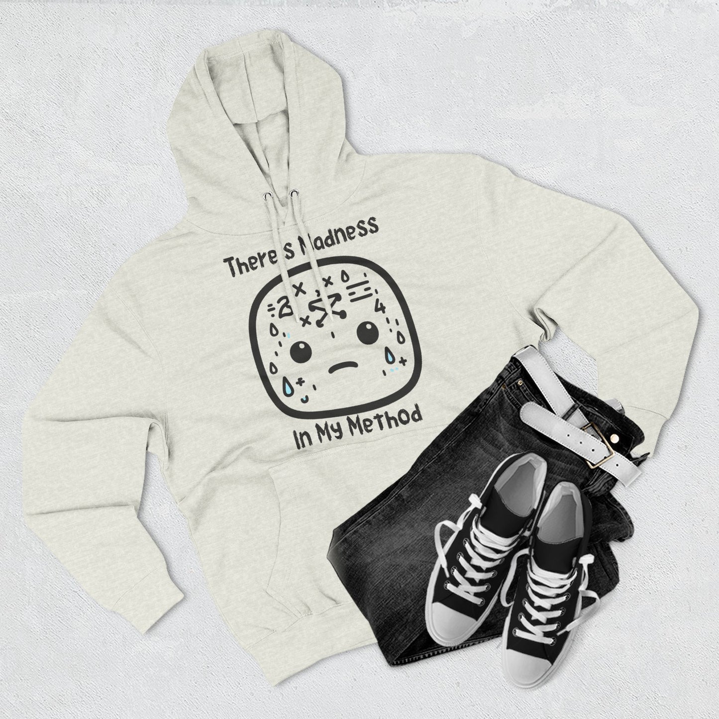 There's Madness In My Method - Fleece Hoodie