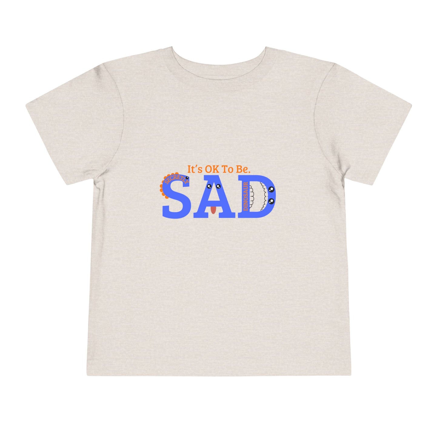 Emotional Support Toddler Tee - "It's OK To Be SAD"