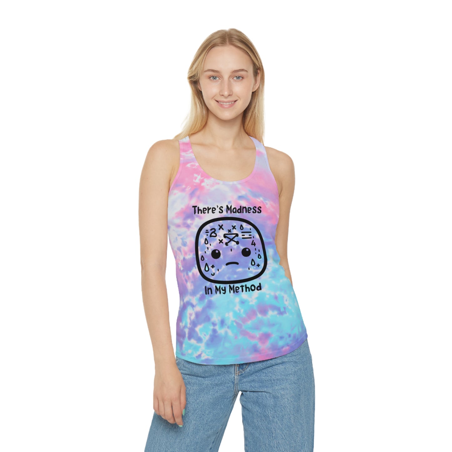 Tie Dye Racerback Tank Top - "There's Madness In My Method" - Trendy Summer Wear, Gift for Artists, Yoga, Beachwear, Relaxed Fit