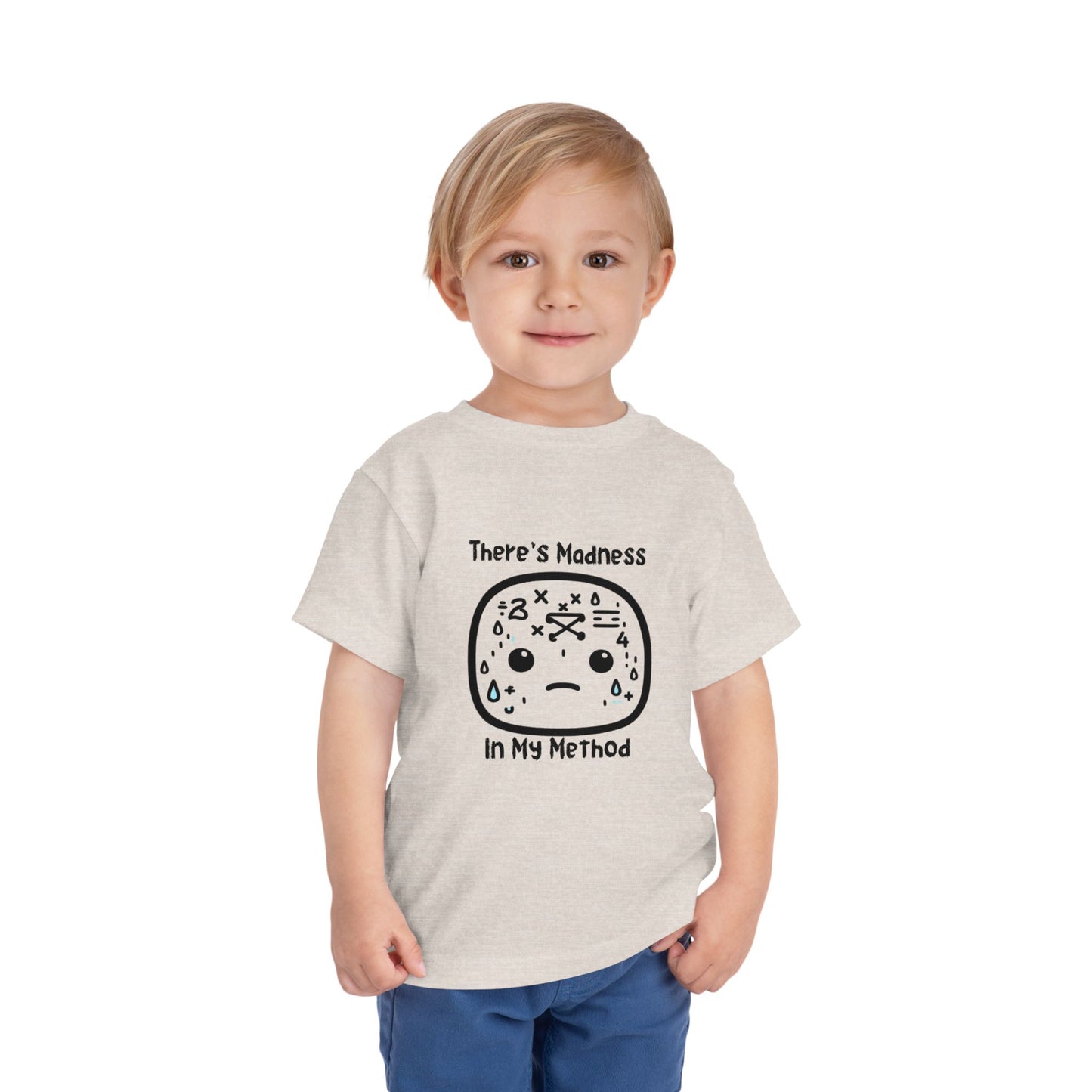 Toddler Short Sleeve Tee - "There's Madness in My Method" Fun Graphic Tee