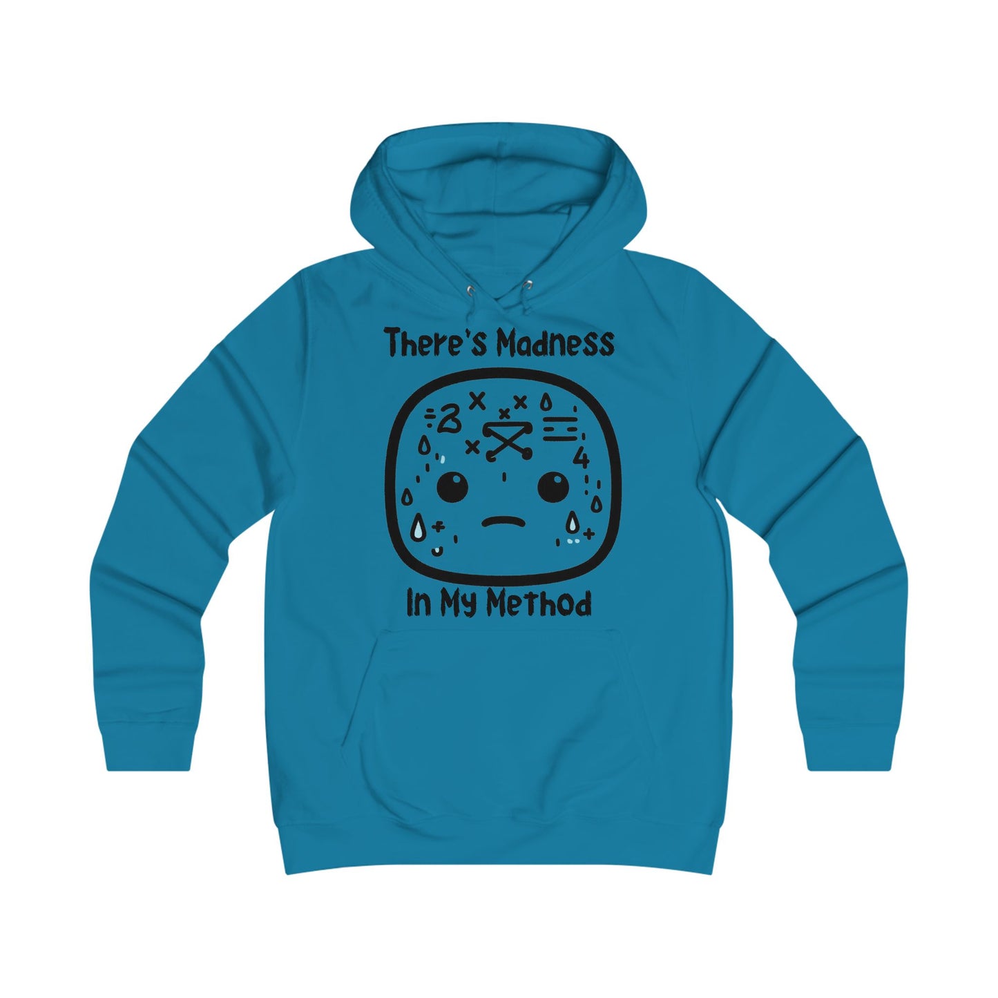 There's Madness in my Method - College Hoodie