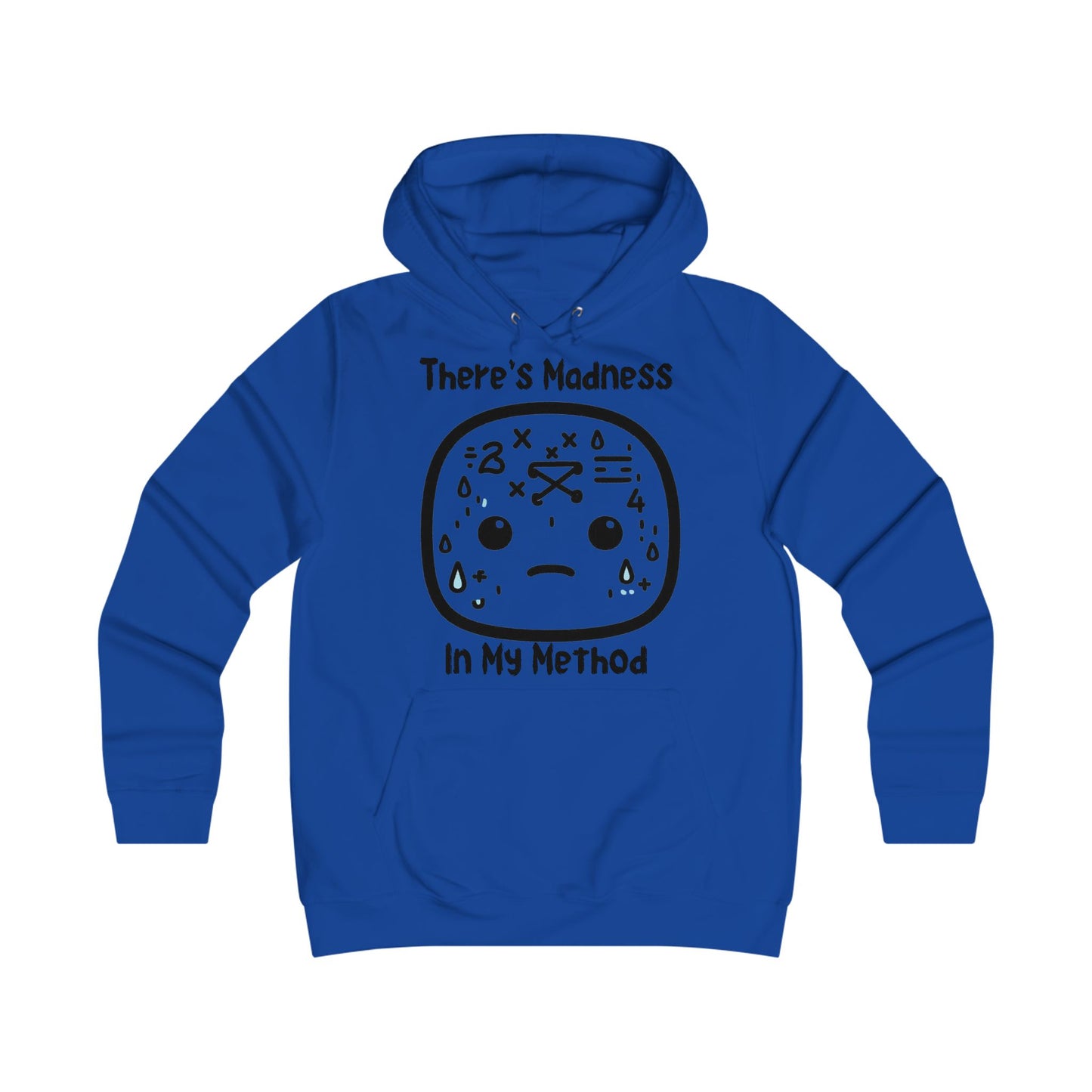 There's Madness in my Method - College Hoodie