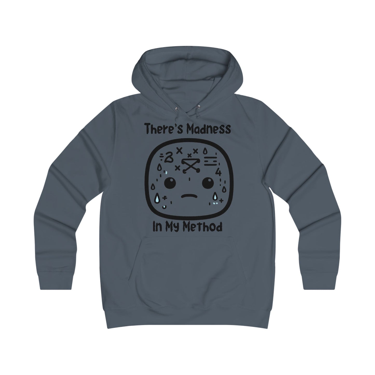 There's Madness in my Method - College Hoodie