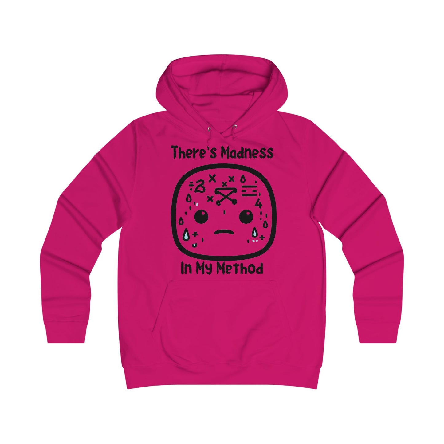 There's Madness in my Method - College Hoodie