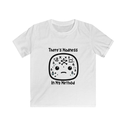 Kids Softstyle Tee - 'There's Madness in My Method' Fun Graphic Tee for Creative Kids