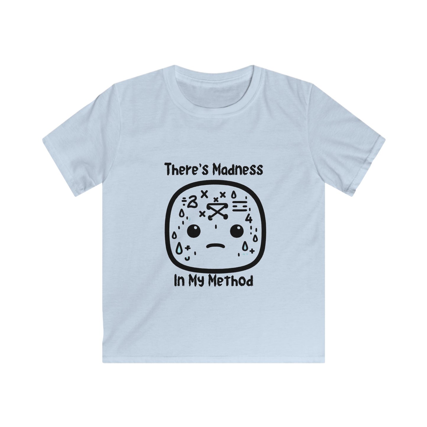 Kids Softstyle Tee - 'There's Madness in My Method' Fun Graphic Tee for Creative Kids