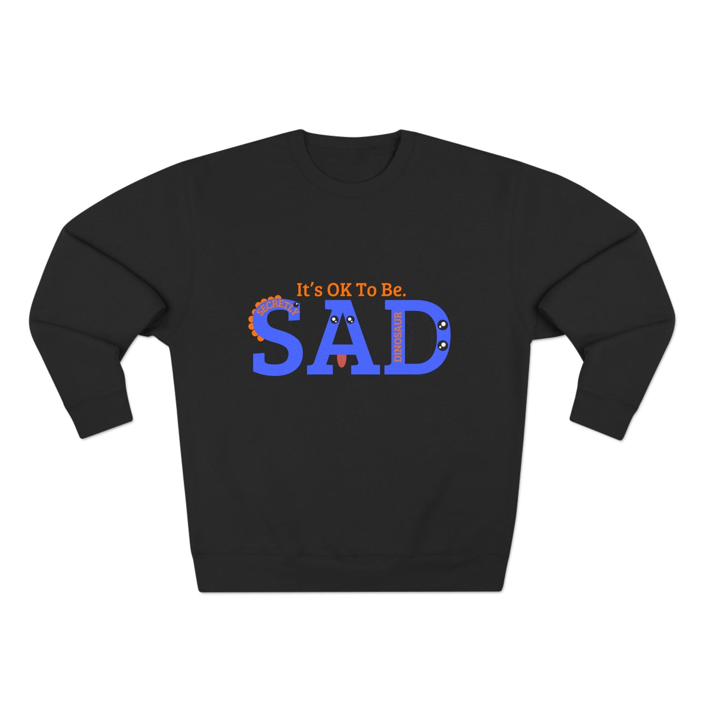 Unisex Crewneck Sweatshirt - "It's OK To Be SAD" Casual Comfort