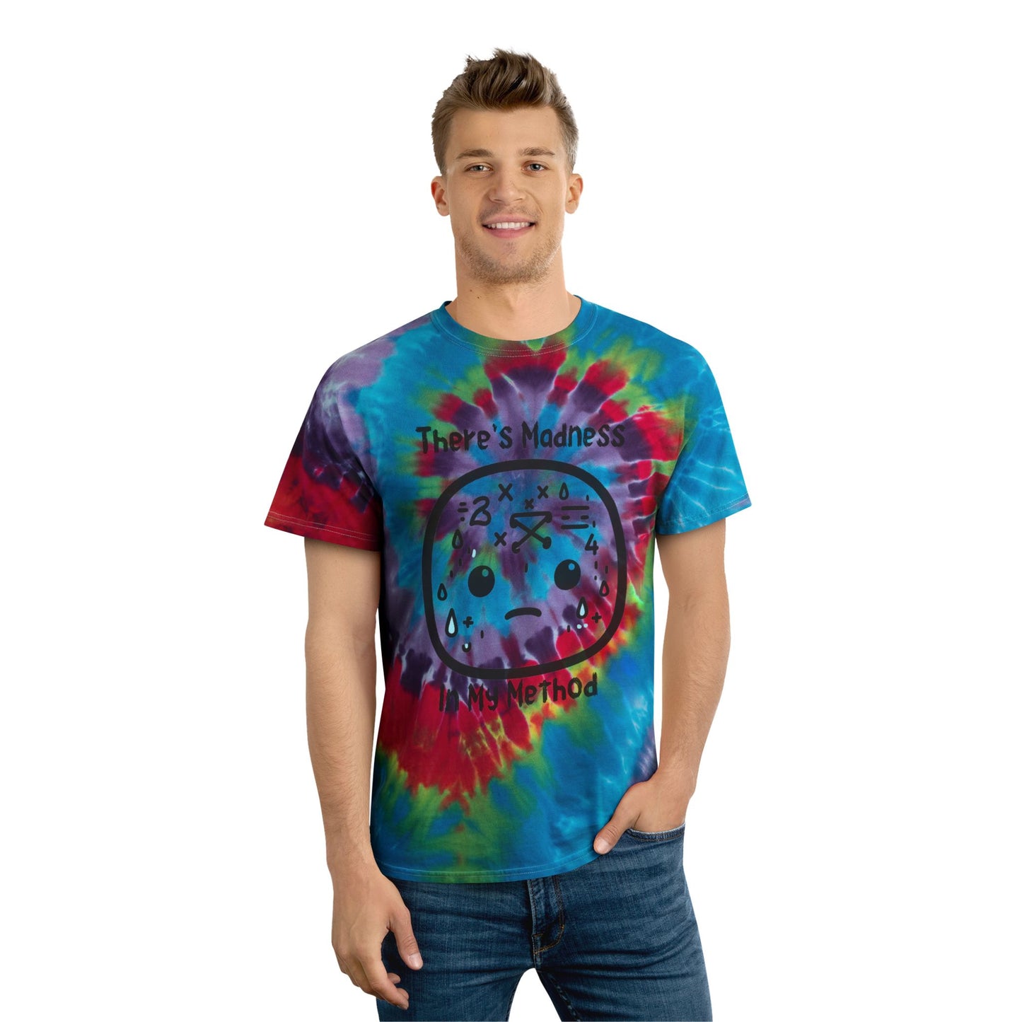 Spiral Tie-Dye Tee - "There's Madness In My Method"