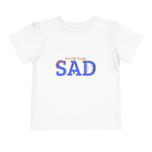 Emotional Support Toddler Tee - "It's OK To Be SAD"