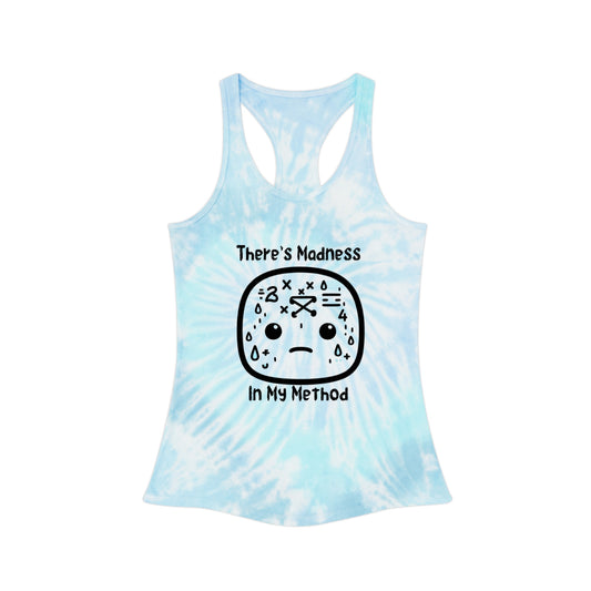 Tie Dye Racerback Tank Top - "There's Madness In My Method" - Trendy Summer Wear, Gift for Artists, Yoga, Beachwear, Relaxed Fit