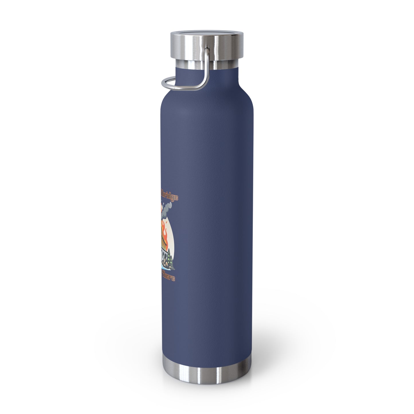 Funny Insulated Water Bottle - "We'll Burn That Bridge" - 22oz Travel Flask