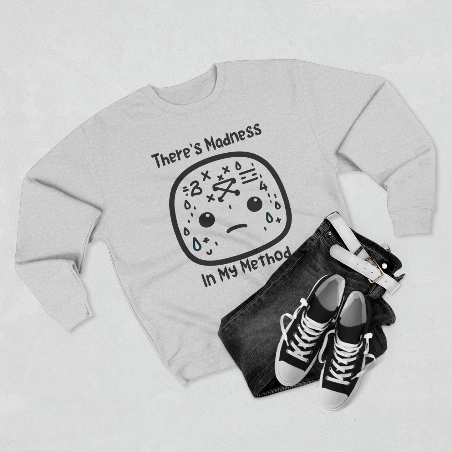 There's Method in my Madness - Unisex Crewneck Sweatshirt