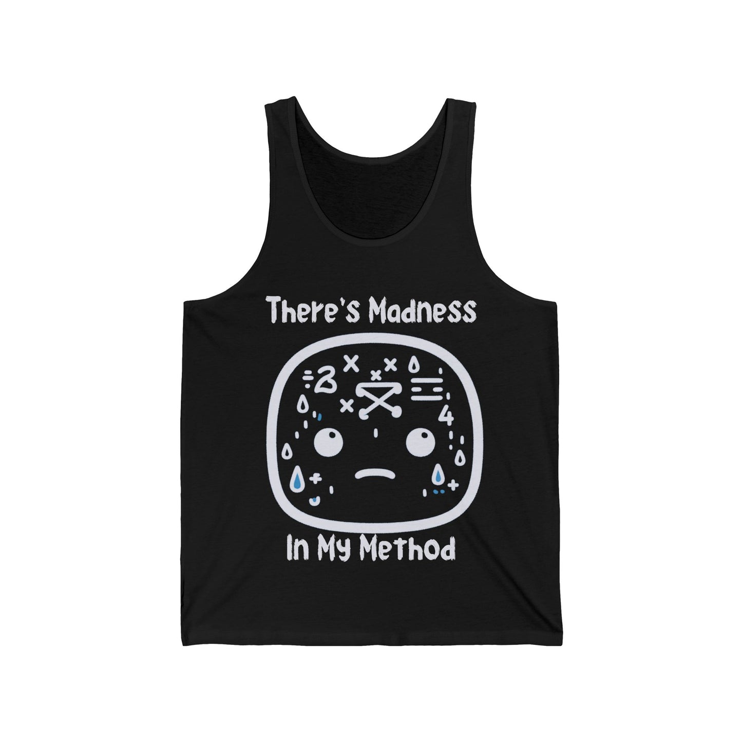 There's Madness in my Method - Unisex Jersey Tank