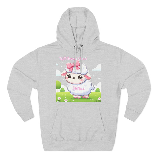 Ewe Problem - Three-Panel Fleece Hoodie