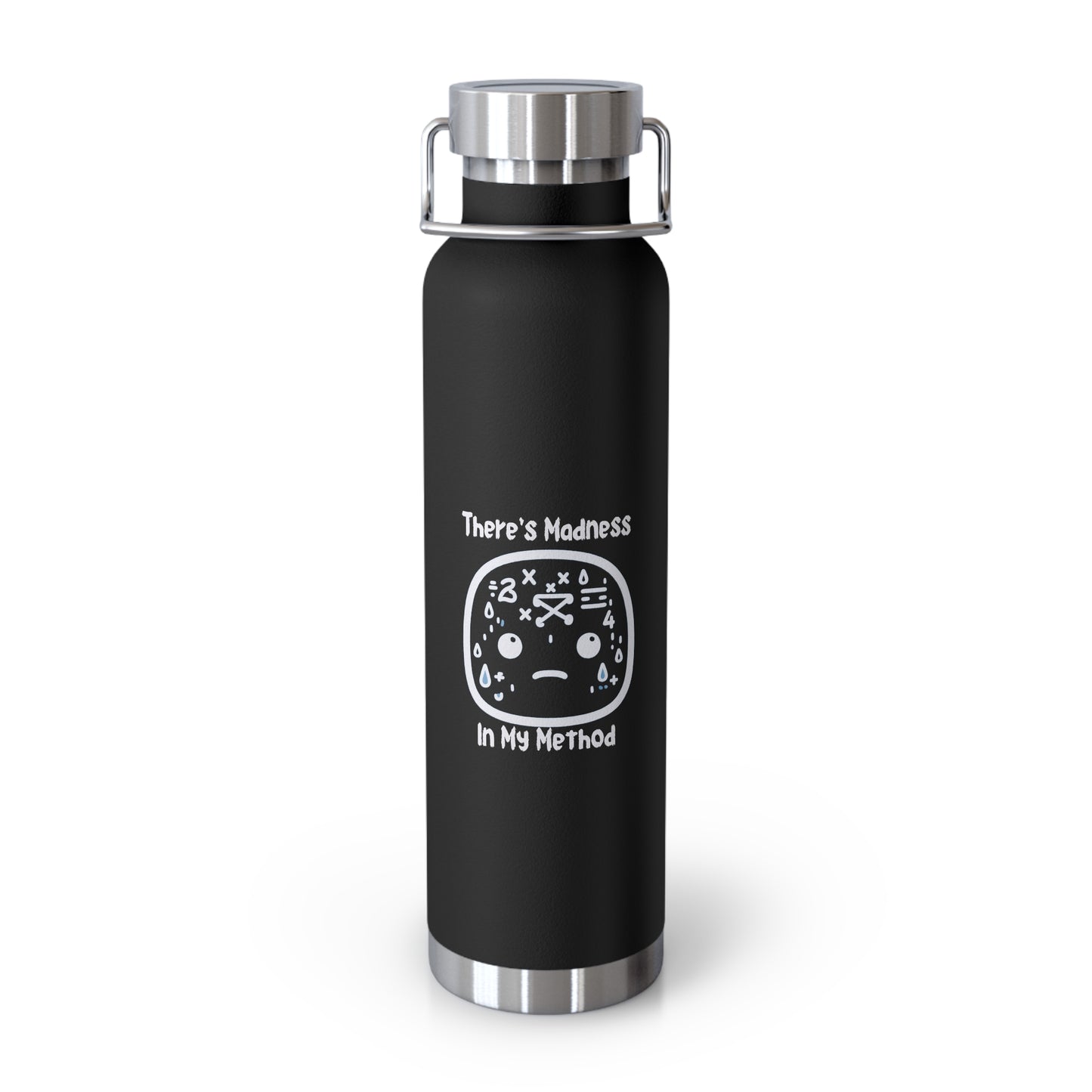 Funny Insulated Water Bottle - 'There's Madness In My Method' - 22oz