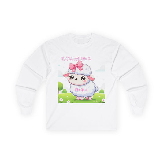Cute Lamb Long Sleeve Tee for Animal Lovers - "That's Sounds Like A Pet" Design