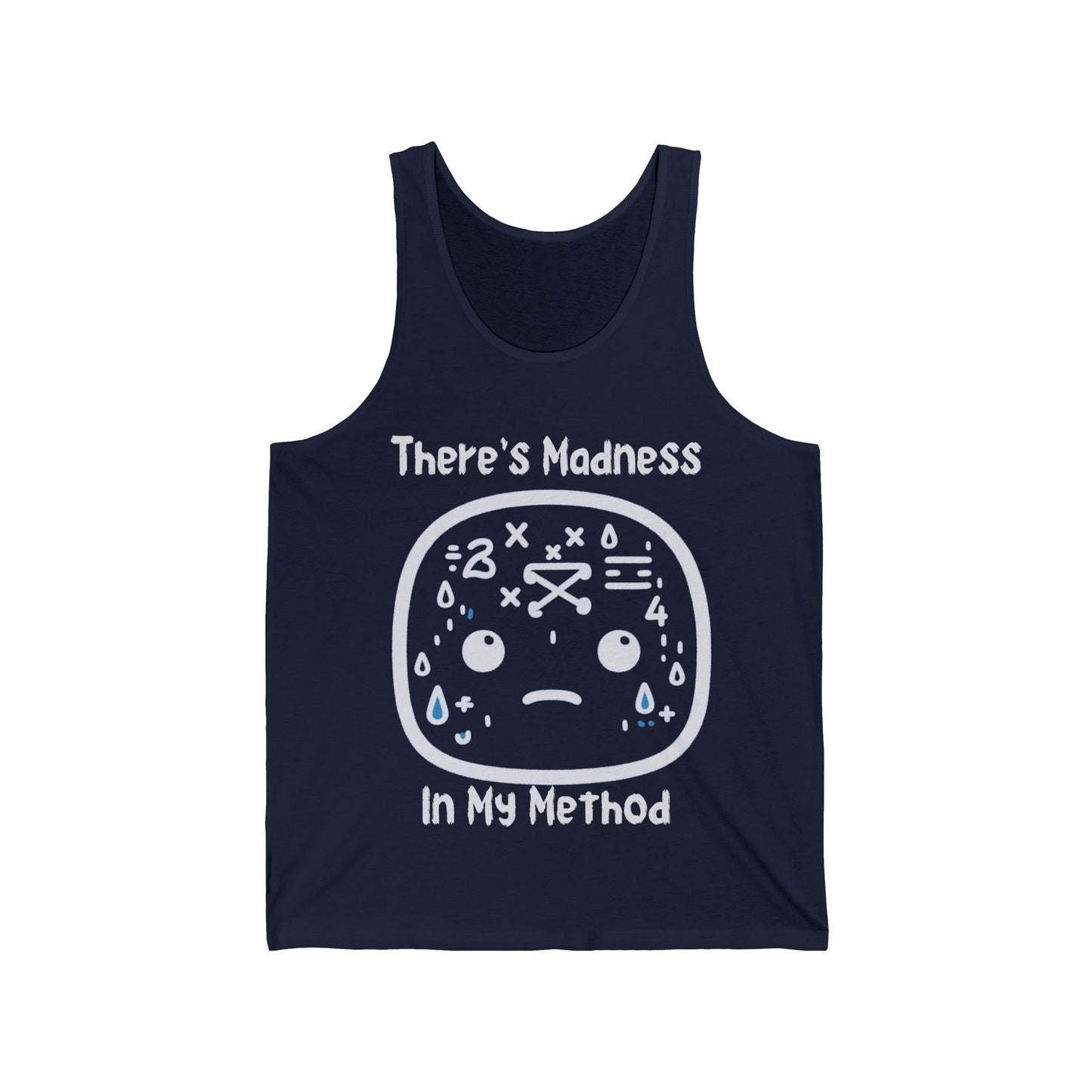 There's Madness in my Method - Unisex Jersey Tank