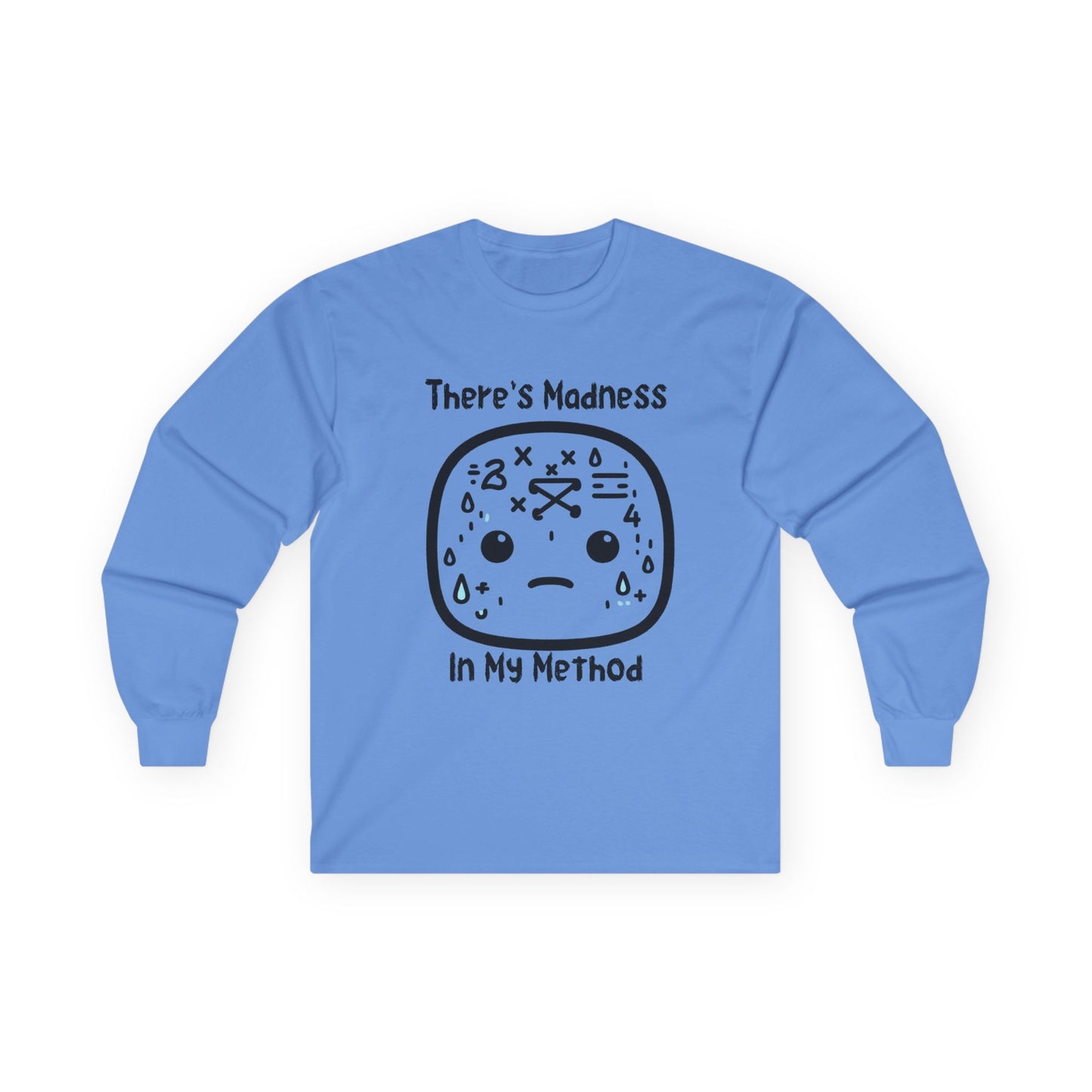 There's Madness in my Method - Unisex Ultra Cotton Long Sleeve Tee