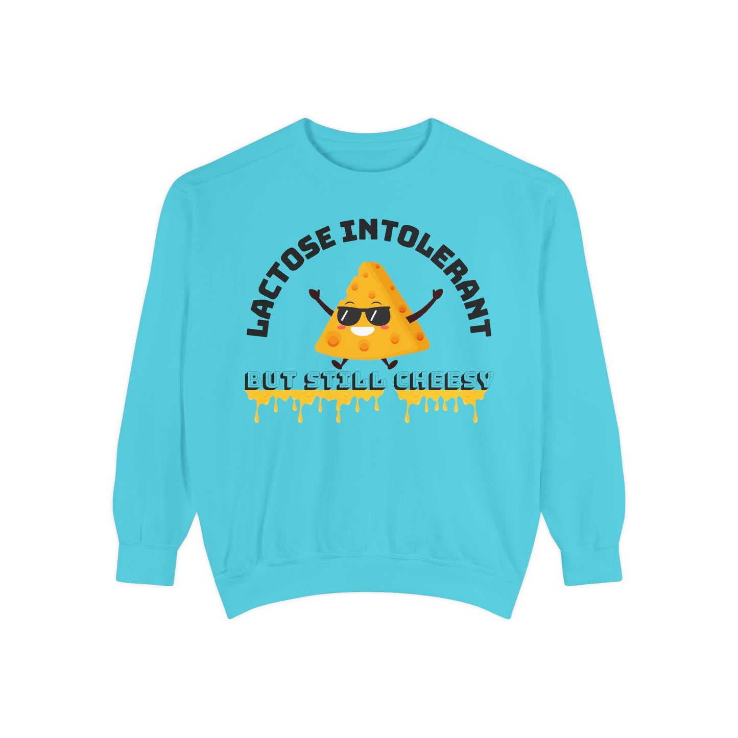 Lactose Intolerant Yet Cheesy Sweatshirt, Funny Gift, Unisex Apparel, Dairy Lovers, Cute Humor, Great for Birthdays, Foodie Vibes