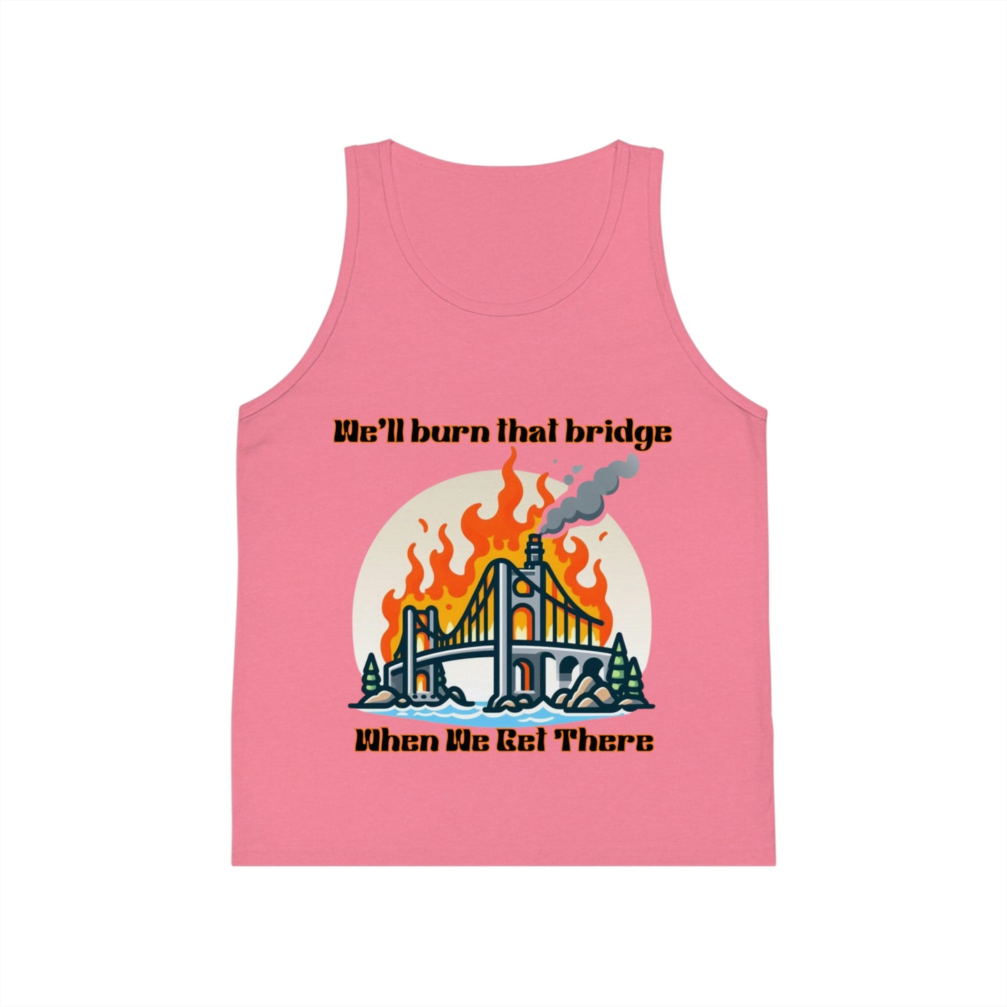 Youth Graphic Tank Top - "We'll Burn That Bridge" Design