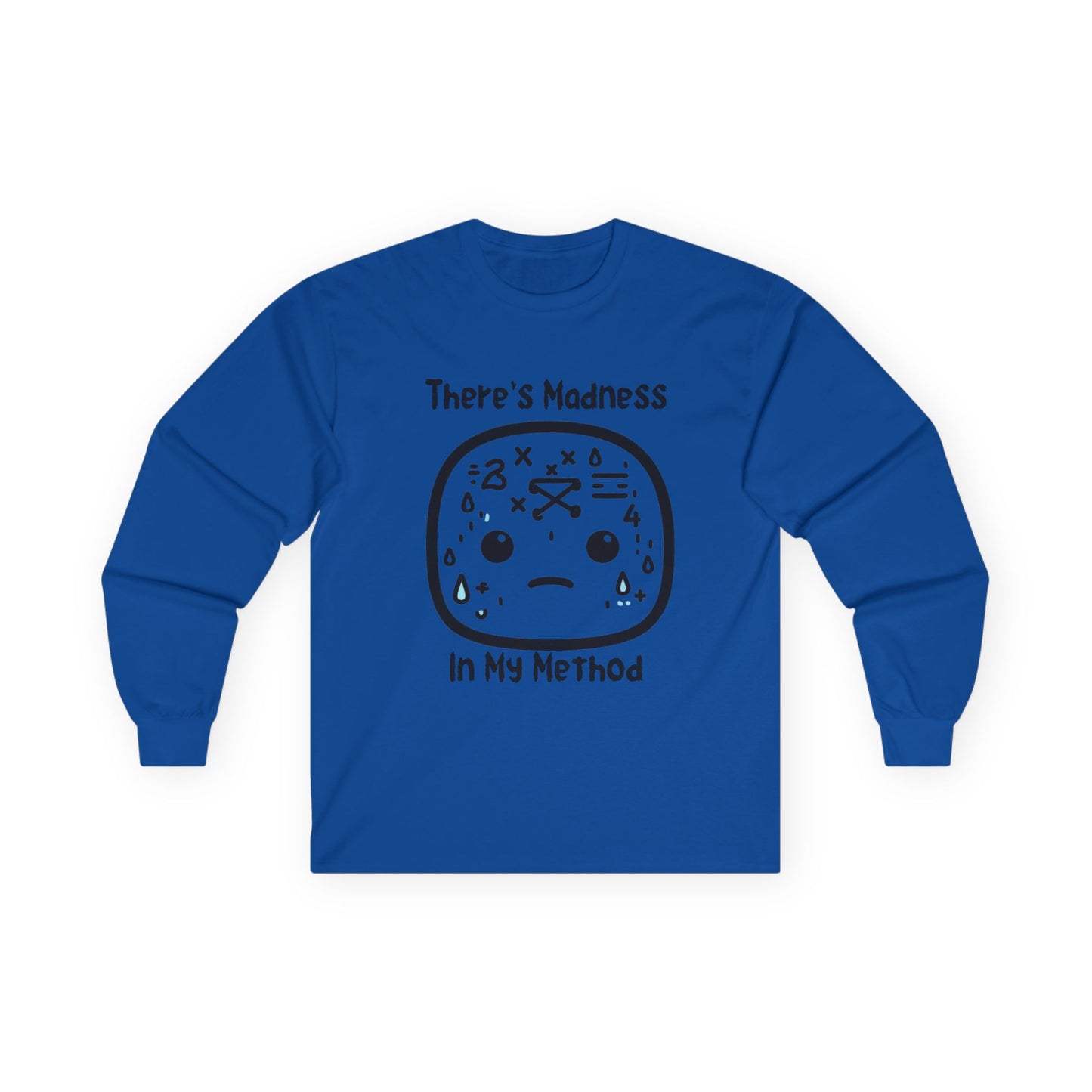 There's Madness in my Method - Unisex Ultra Cotton Long Sleeve Tee
