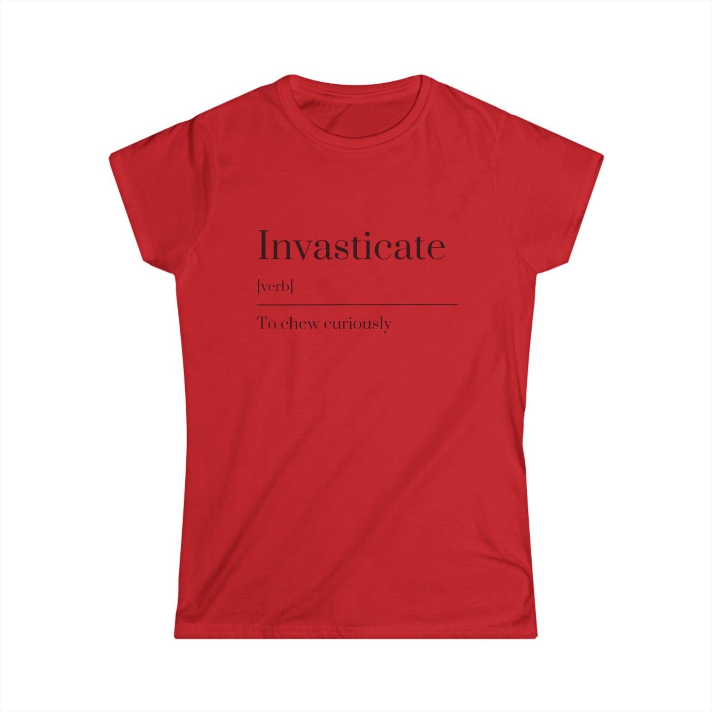 Invasticate Women's Tee, Funny T-Shirt for Relaxed Vibes, Gift for Friends, Trendy Casual Wear, Everyday Outfits, Unique Statement Top