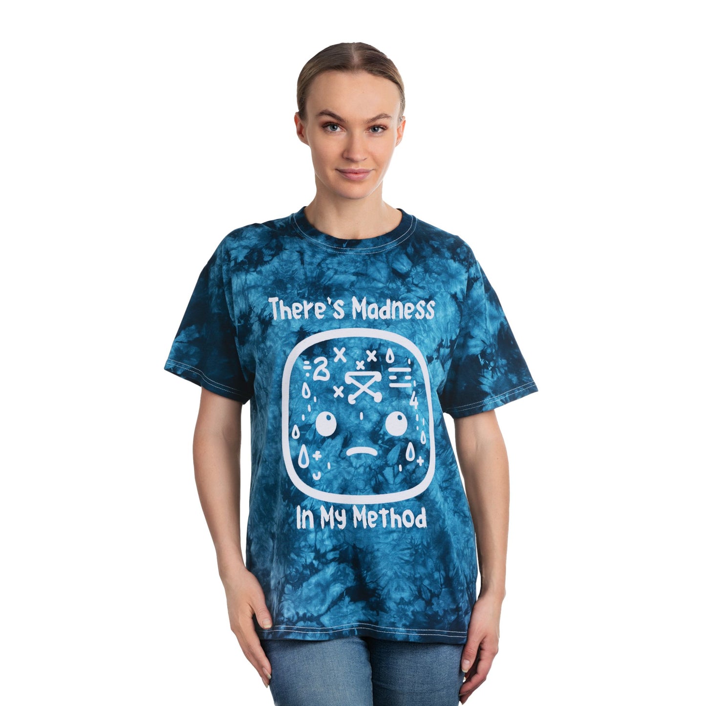 Tie-Dye Tee: "There's Madness In My Method" for Creative Souls