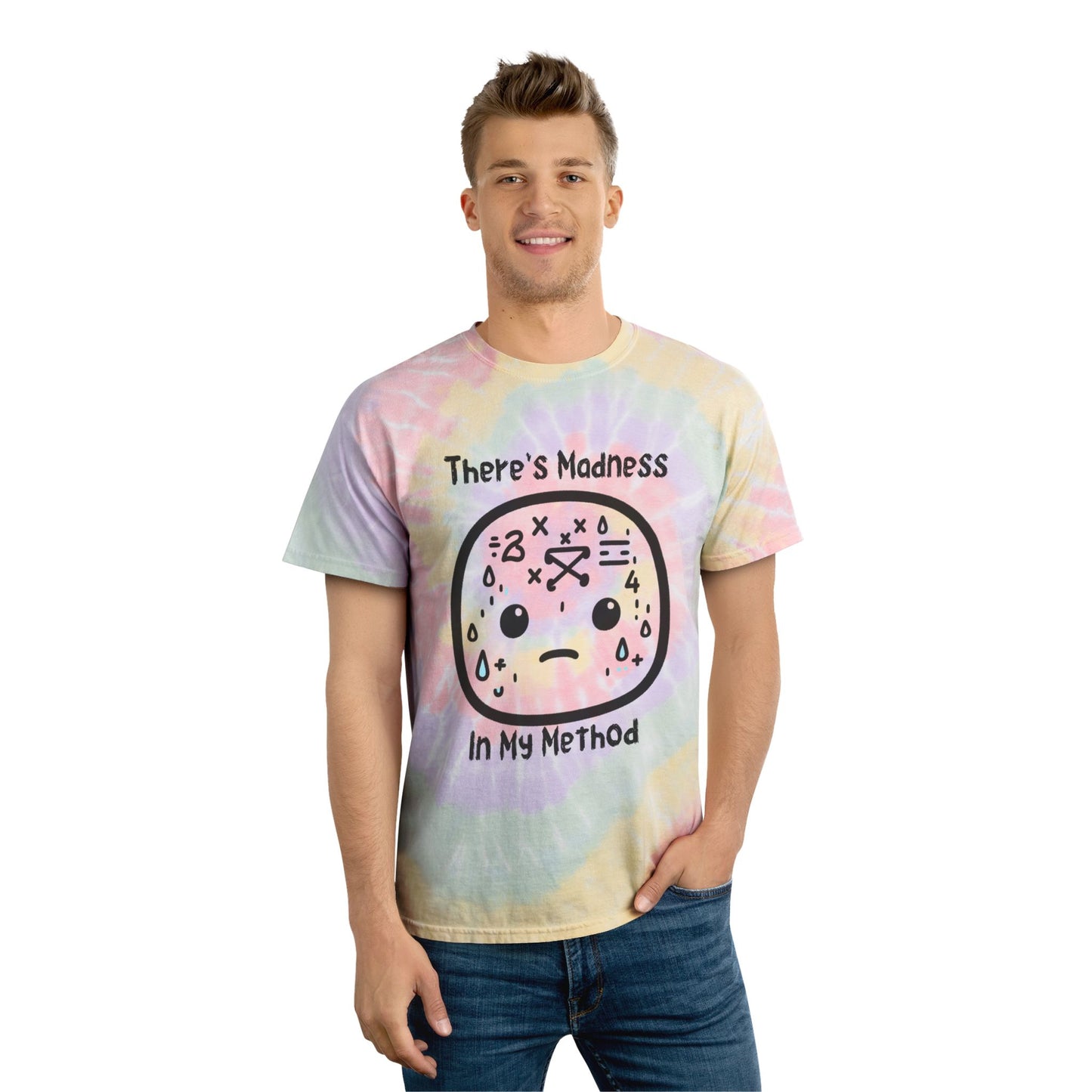 Spiral Tie-Dye Tee - "There's Madness In My Method"