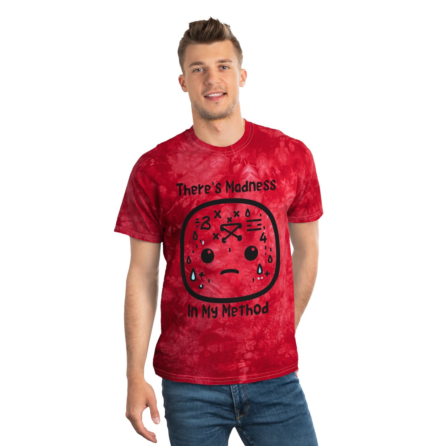 Tie-Dye Tee: "There's Madness In My Method" for Creative Souls