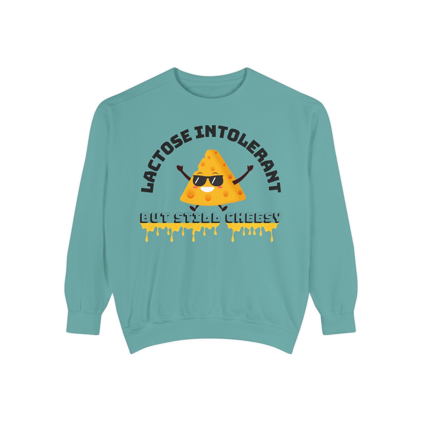 Lactose Intolerant Yet Cheesy Sweatshirt, Funny Gift, Unisex Apparel, Dairy Lovers, Cute Humor, Great for Birthdays, Foodie Vibes