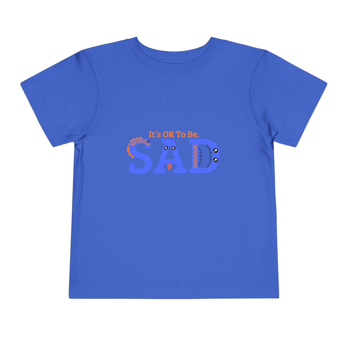Emotional Support Toddler Tee - "It's OK To Be SAD"