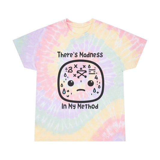 Spiral Tie-Dye Tee - "There's Madness In My Method"