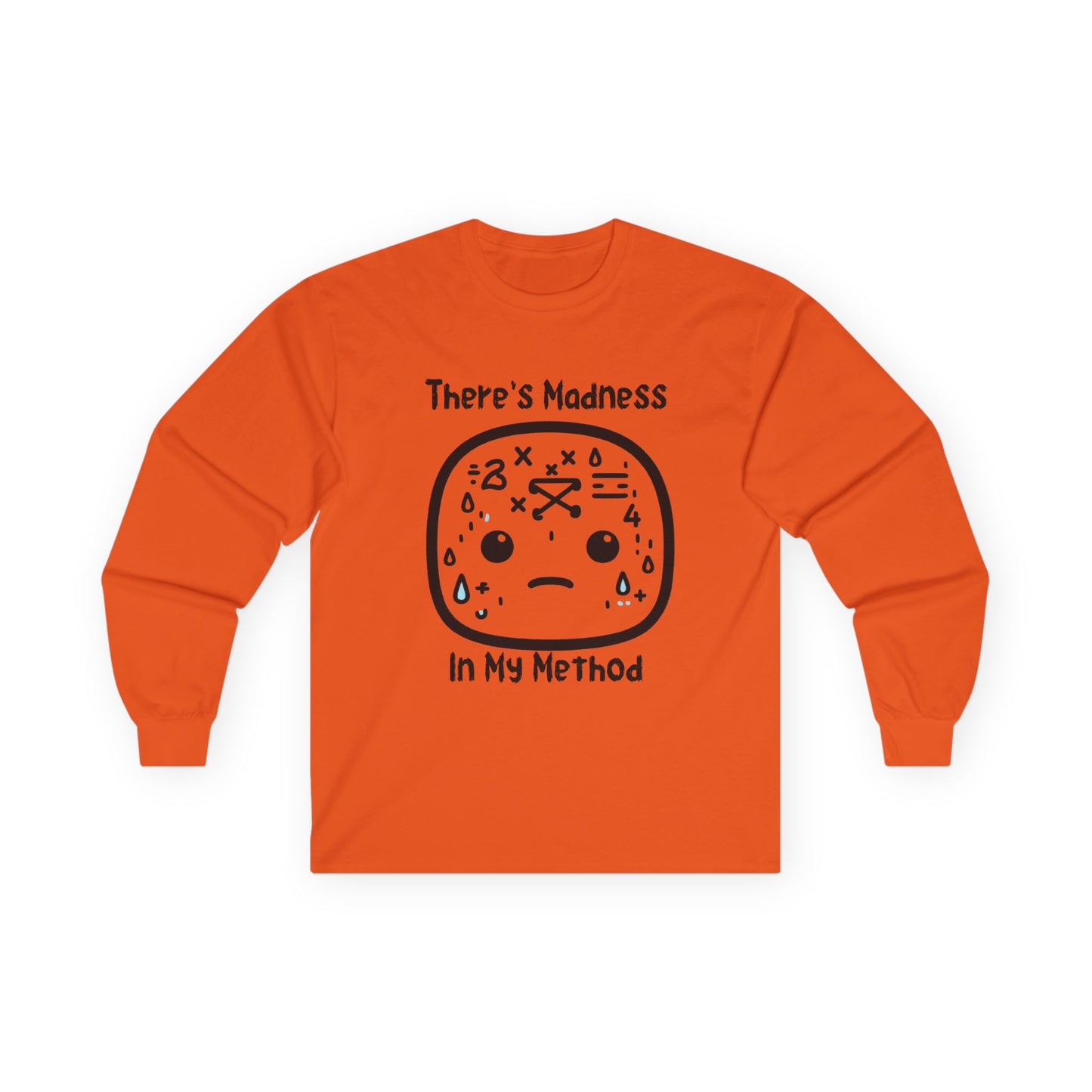 There's Madness in my Method - Unisex Ultra Cotton Long Sleeve Tee