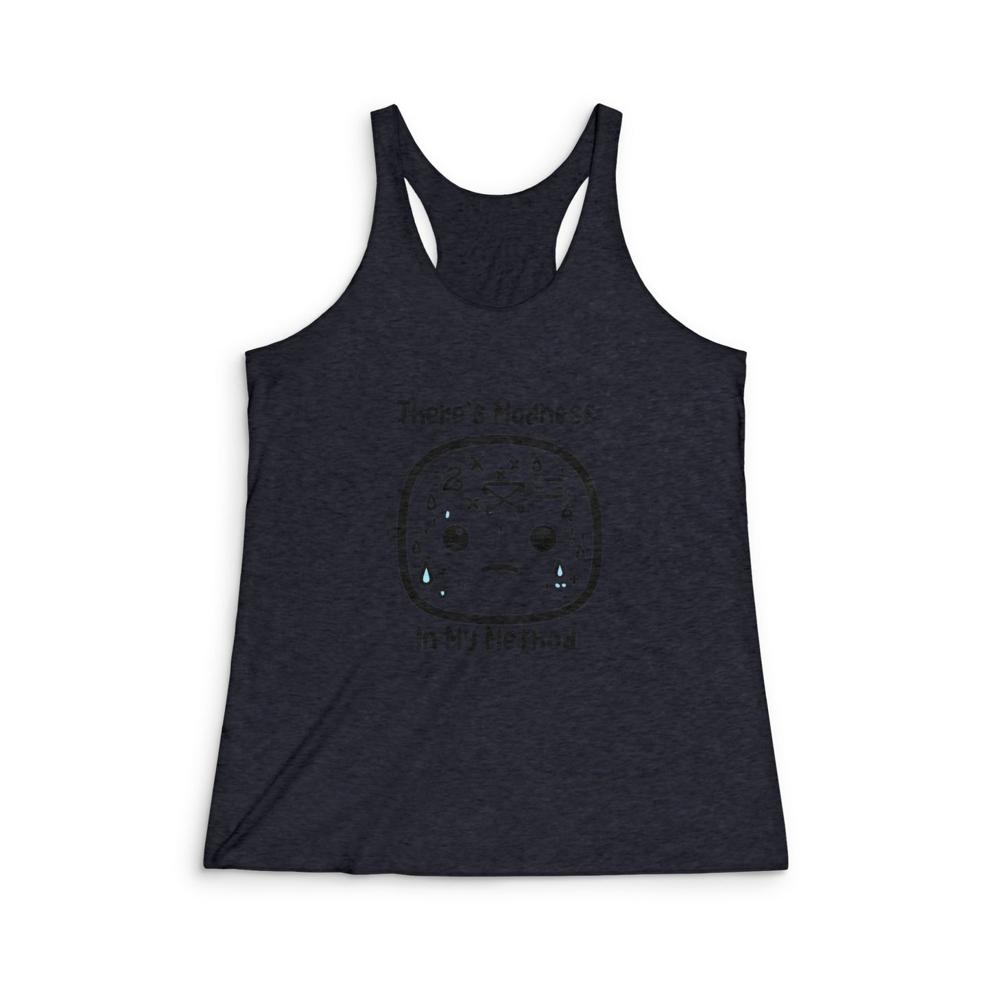 Fun Women's Tri-Blend Racerback Tank – "There's Madness in My Method"
