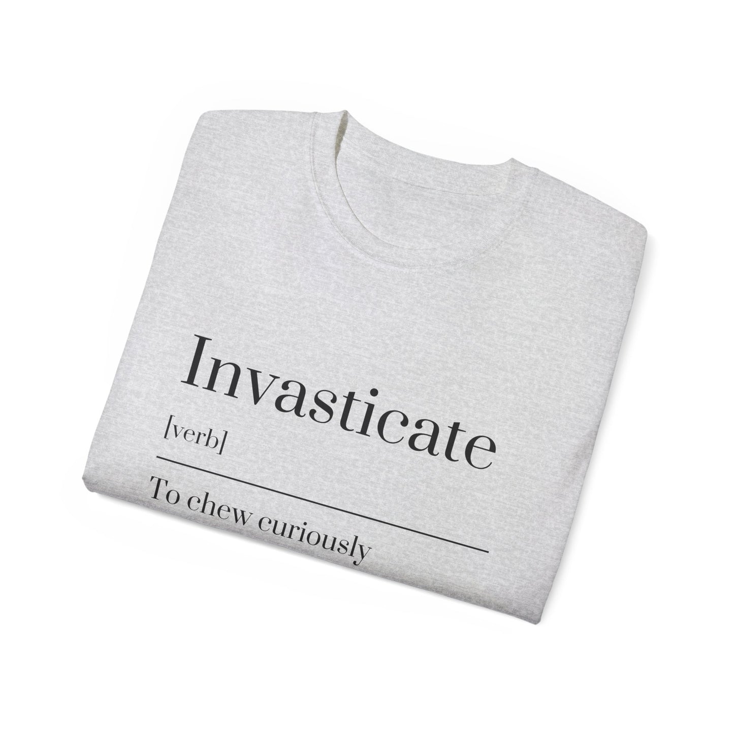 Invasticate Unisex Ultra Cotton Tee - Unique Curiosity Shirt, Gift for Readers, Casual Wear, Birthday, Funny Gift