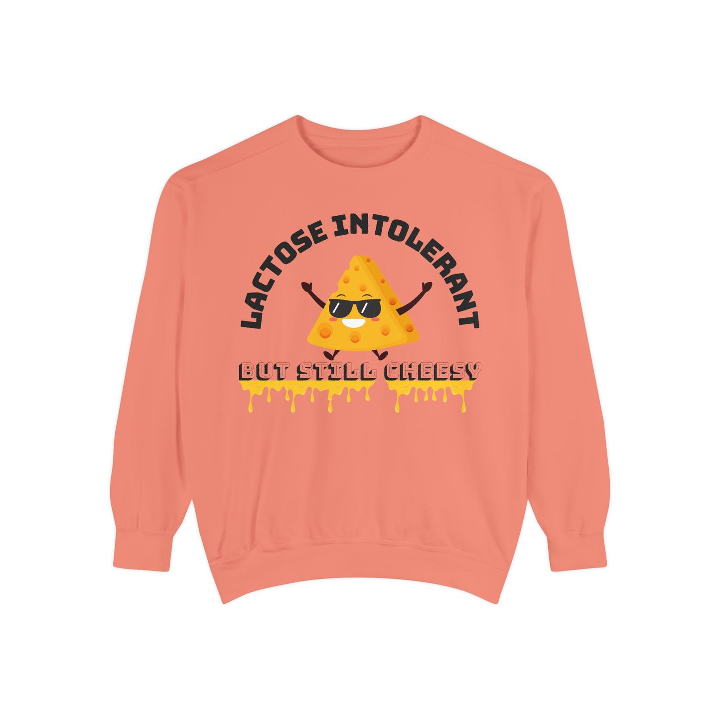 Lactose Intolerant Yet Cheesy Sweatshirt, Funny Gift, Unisex Apparel, Dairy Lovers, Cute Humor, Great for Birthdays, Foodie Vibes